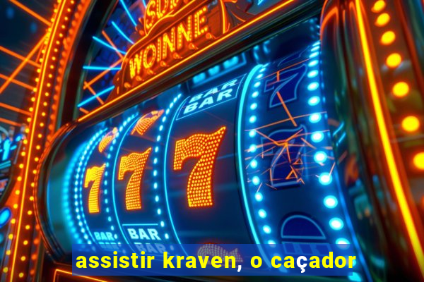 assistir kraven, o caçador